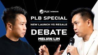 New Launch Condo vs. Resale Condo | PLB Special | Melvin Lim