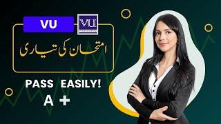 Exam Preparation |  How to get a good CGPA |  Is there any shortcut for Pass  |  Virtual University