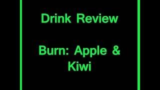 Drink Review - Burn: Apple & Kiwi