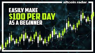 Easy Method To Make $100 A Day Trading Cryptocurrency As A Beginner