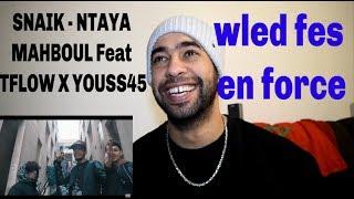 reaction SNAIK - NTAYA MAHBOUL Feat TFLOW X YOUSS45