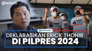 Mengaku Optimis, Relawan Deklarasikan Erick Thohir di 10 Provinsi untuk Maju Pilpres 2024