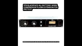 1176 BLACKFACE ALL BUTTONS MODE COMPRESSOR PLUGIN EXTENSION FOR PROTEUS! (AU, VST3, AAX) Demo Video