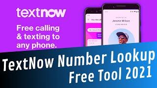 TextNow Number Lookup 2021 – How to Track Who Owns TextNow Number