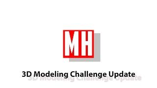 MH Tutorials 3D Modeling Challenge Update