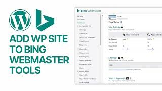 How to Add Your WordPress Website to Bing Webmaster Tools For Free? Easy Without Coding
