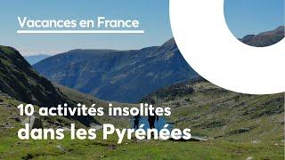 VOYAGE DANS LES PYRÉNÉES : 10 idées de destinations et activités pour vos vacances dans les Pyrénées