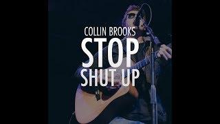 Collin Brooks - Stop, Shut Up - Lyric Video