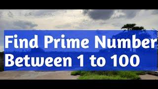 Java Program to find Prime Numbers Between 1 to 100