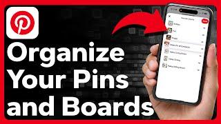 How To Organize Pinterest Pins And Boards