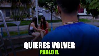 Pablo R - Quieres Volver 