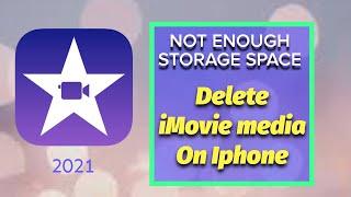 How to delete Imovie video files on Iphone to free up storage space