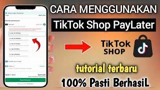 Terbaru! Cara Menggunakan TikTok Shop PayLater‼️cara pakai tiktok shop paylater