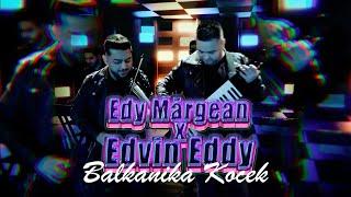  Edy Mărgean & Edvin Eddy Balkanika Kocek 2025    █▬█ █ ▀█▀    (Official Video)