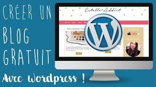 Comment créer un blog gratuit avec Wordpress ? [2016] - Web Addict