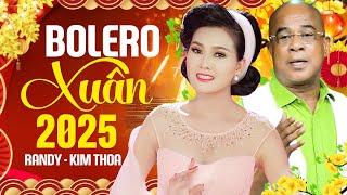 Bolero Chào Xuân 2025 - Song Ca Kim Thoa, Randy Hát Bolero Hay Tê Tái