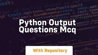 python output questions mcq