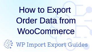 How to Export Order Data from WooCommerce