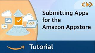 Submitting Apps for the Amazon Appstore