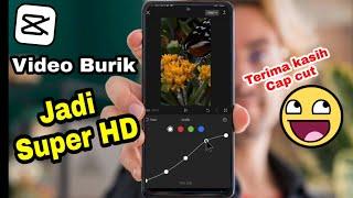 Cara ubah video buram menjadi HD ( jernih )di aplikasi Capcut