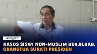 Kasus Siswi Non-Muslim Diwajibkan Berjilbab, Orangtua Surati Presiden