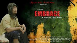 Official Teaser  A Short Film EMBRACE(A Beautiful Soul Within) Written & Directed ByTopan Rimo Neri