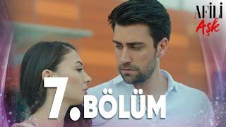 Afili Aşk 7.Bölüm - Full Bölüm