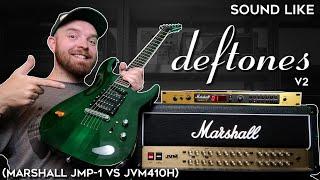 Sound Like DEFTONES v2! (Marshall JMP-1 vs JVM 410H)