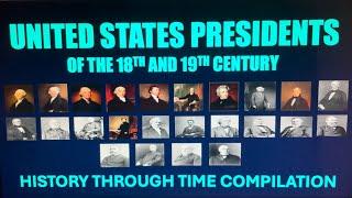 United States Presidents of the 18th and 19th Century: History Through Time Compilation