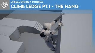 Unreal Engine 4 Tutorial - Climb Ledge Pt.1: The Hang