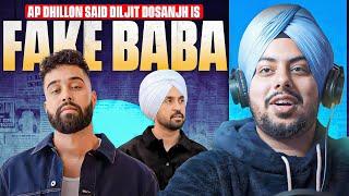 Reaction on Ap Dhillon said Diljit Dosanjh is fake baba ? 