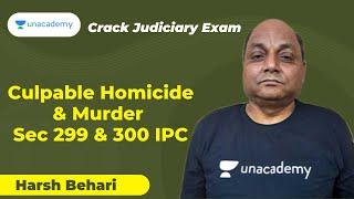 Culpable Homicide & Murder Sec 299 & 300 IPC | PCSJ | Harsh Behari | Unacademy Judiciary