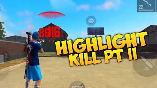 FREE FIRE : HIGHLIGHT KILL PT 2