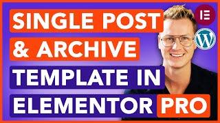 Create A Blog Archive And Single Post Template Using Elementor Pro