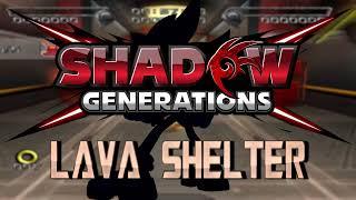 “Lava Shelter” - Shadow Generations Style Remix