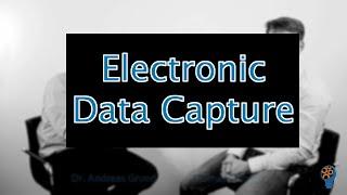 GCP Mindset - Electronic Data Capture (EDC)