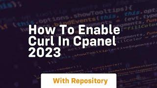 how to enable curl in cpanel 2023