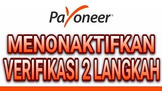 CARA MENONAKTIFKAN VERIFIKASI 2 LANGKAH DI PAYONEER