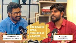 A Little More Light Podcast[Episode 2]-Life Beyond UPSC-Teaching as a Career|Pradeep Sir|InsightsIAS