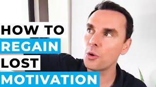 How to REGAIN Lost Motivation