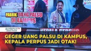 Deretan Fakta Hingga Kronologi Kasus Uang Palsu di Kampus UIN Alauddin Makassar Terbongkar!