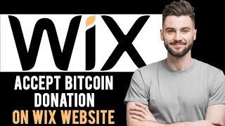  How To Accept Bitcoin Donations on Wix Website (Full Guide)