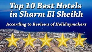 Top 10 Best Hotels in Sharm El Sheikh - According to Reviews of Holidaymakers