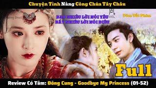 Review Phim: Đông Cung (01-52) | Review Goodbye My Princess 2019