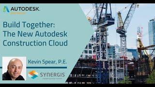 Build Together with the Autodesk Construction Cloud - An Overview