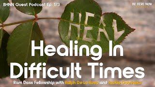 Healing in Difficult Times with Ralph De La Rosa & Jackie Dobrinska - BHNN Guest Podcast Ep. 173