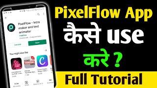 Pixelflow app kaise use kare | export video & edit intro | how to use pixelflow app | intro design