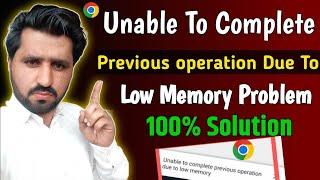 Unable to complete previous operation due to low memory | this problem 100% solved | 2024