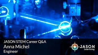 Anna Michel, Engineer: JASON STEM Career Q&A