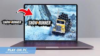 SNOWRUNNER: HOW TO DOWNLOAD & PLAY SNOWRUNNER ON PC / LAPTOP(2024)